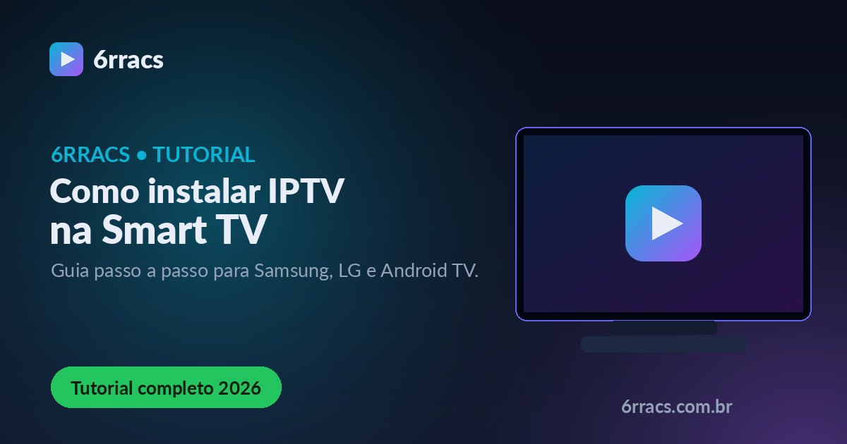 Como instalar IPTV na Smart TV (Samsung, LG e Android TV)